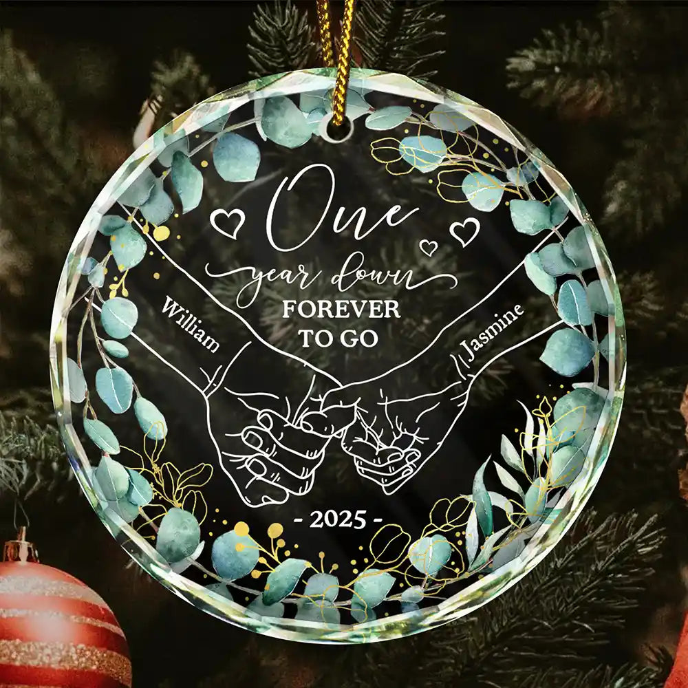 Wedding Anniversary,Gift For Couples,Gift For Husband,Gift For Wife,Happy - 1st Year Anniversary 1 Year Down Forever To Go Holding Hands - Personalized Circle Glass Ornament