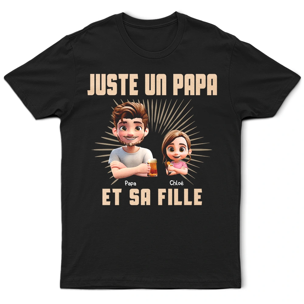 Gift For Husband,Parents,Gift For Yourself,Gift For Men,Gift For Father,Dad - Daughters (Adult),Dad - Daughters (Young),Dad - Sons,Dad - Children,Happy,French,Non-Eng,Vector,Proud - 3D Effect Juste Un Papa Et Sa Fille - T-Shirt Personnalisé