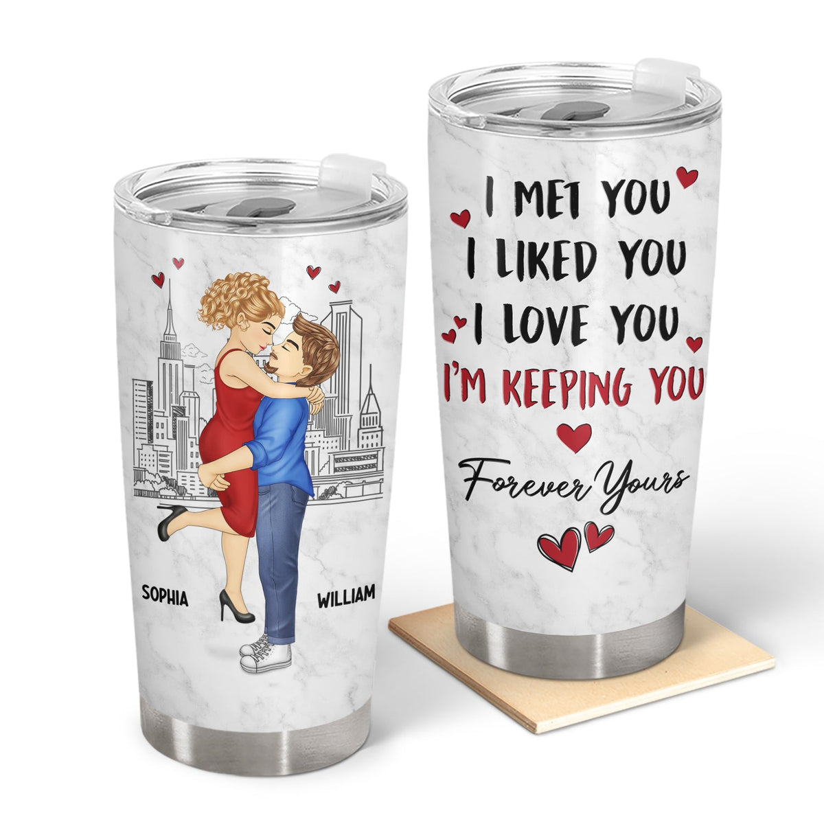 I Met You I Liked You I Love You Keeping You - Gift For Couples - Personalized Tumbler