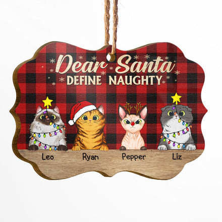 Dear Santa Define Naughty Christmas Cat - Christmas Gift For Cat Lovers - Personalized Custom Wooden Ornament, Aluminum Ornament