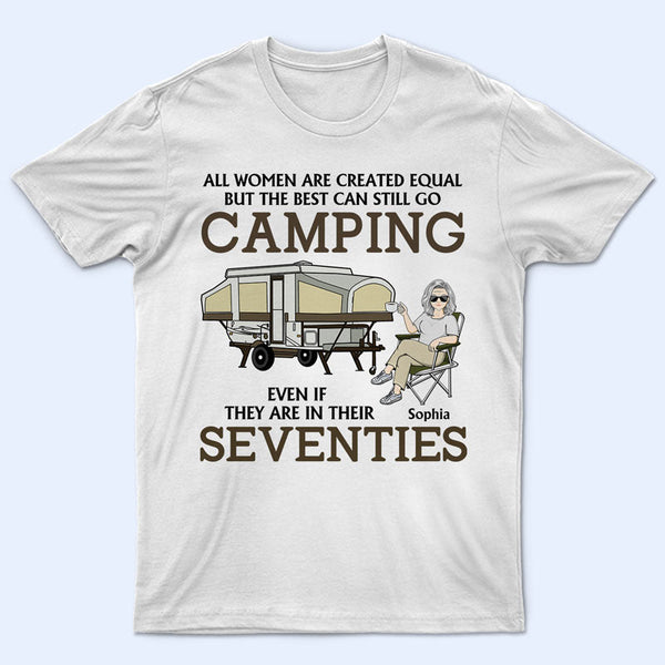 All Women Are Created Equal But The Best Can Still Go Camping - Personalized Custom T Shirt