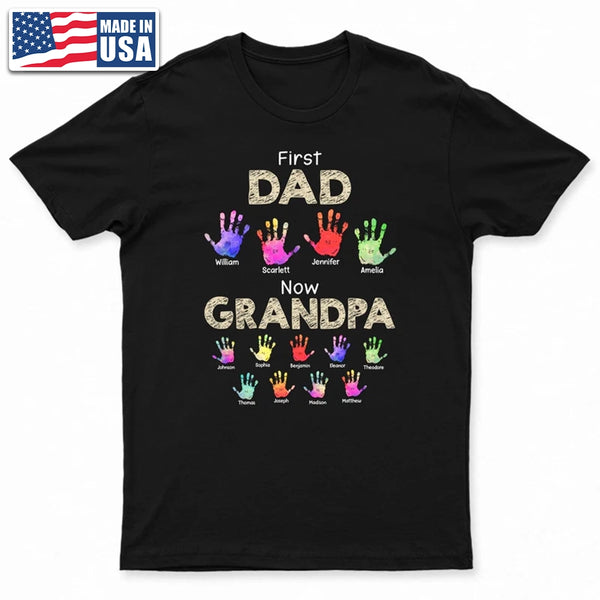 First Dad Now Grandpa Handprints - Gift For Father, Grandfather - Personalized T Shirt