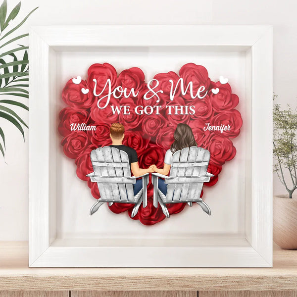 Gift For Couples, Gift For Wife, Gift For Girlfriend - You & Me We Got This - Personalized Flower Shadow Box