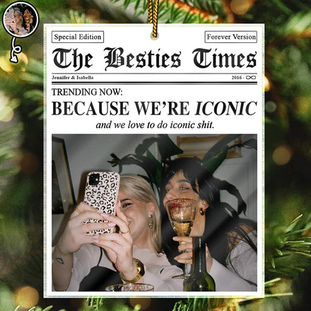 Custom Photo The Besties Times We Are Iconic - Personalized Custom Shaped Acrylic Ornament