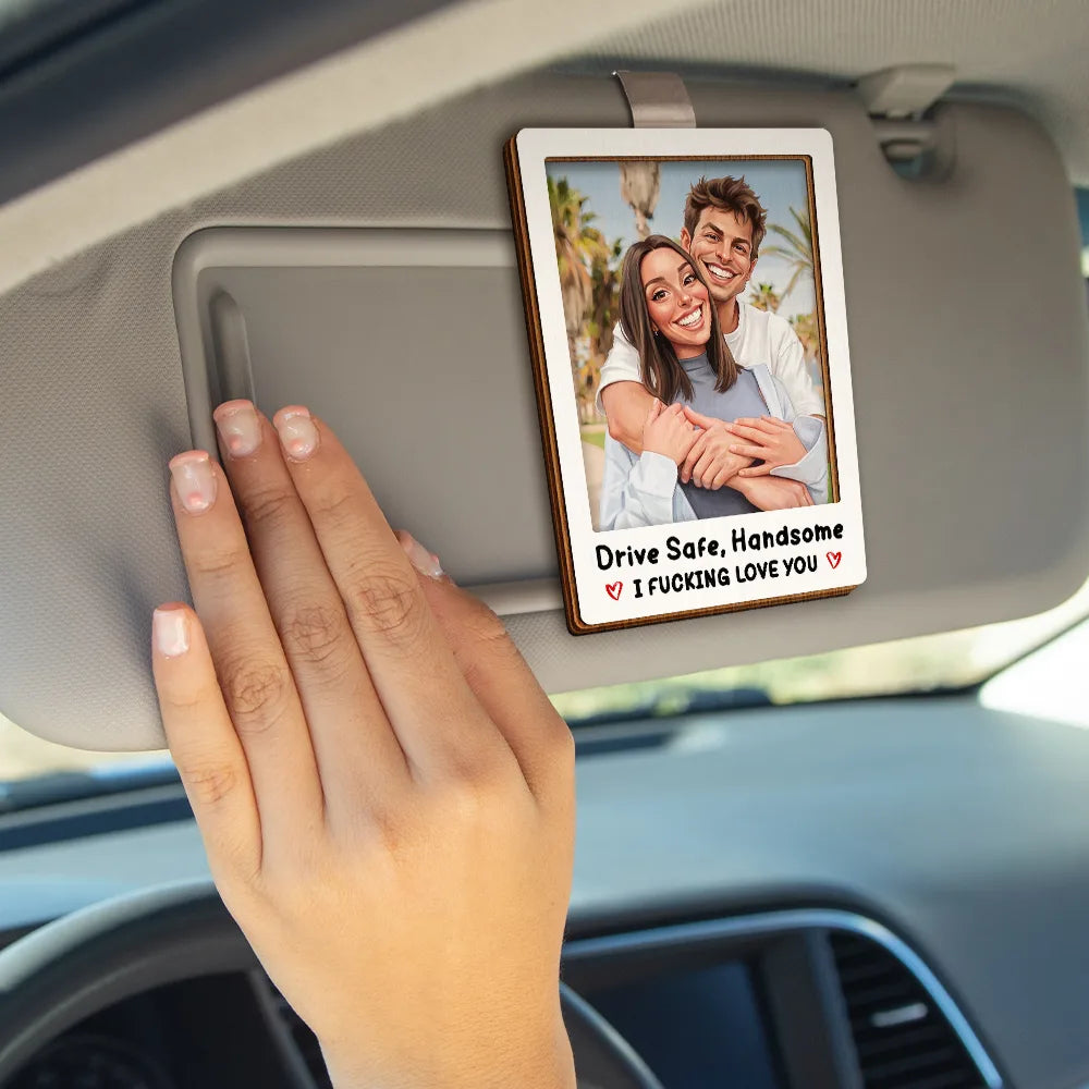 Custom Photo,Art Design,Gift For Couples,Romantic,Photo - Caricature - With BG - Custom Photo Caricature Drive Safe Handsome I Love You - Personalized Custom Shaped Car Visor Clip