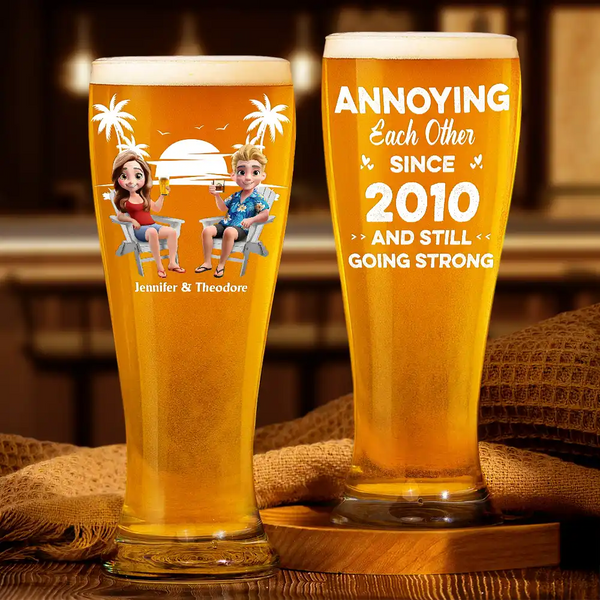 Gift For Couples,Gift For Husband,Gift For Wife,Gift For Boyfriend,Gift For Girlfriend,Funny - Annoying Each Other Since - Personalized Pilsner Glass