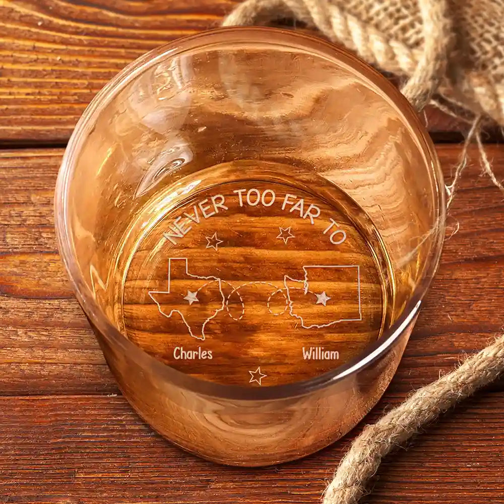 Gift For Bestie, Gift For Men, Gift For Brothers - Never Too Far To Drink Together - Personalized Engraved Whiskey Glass