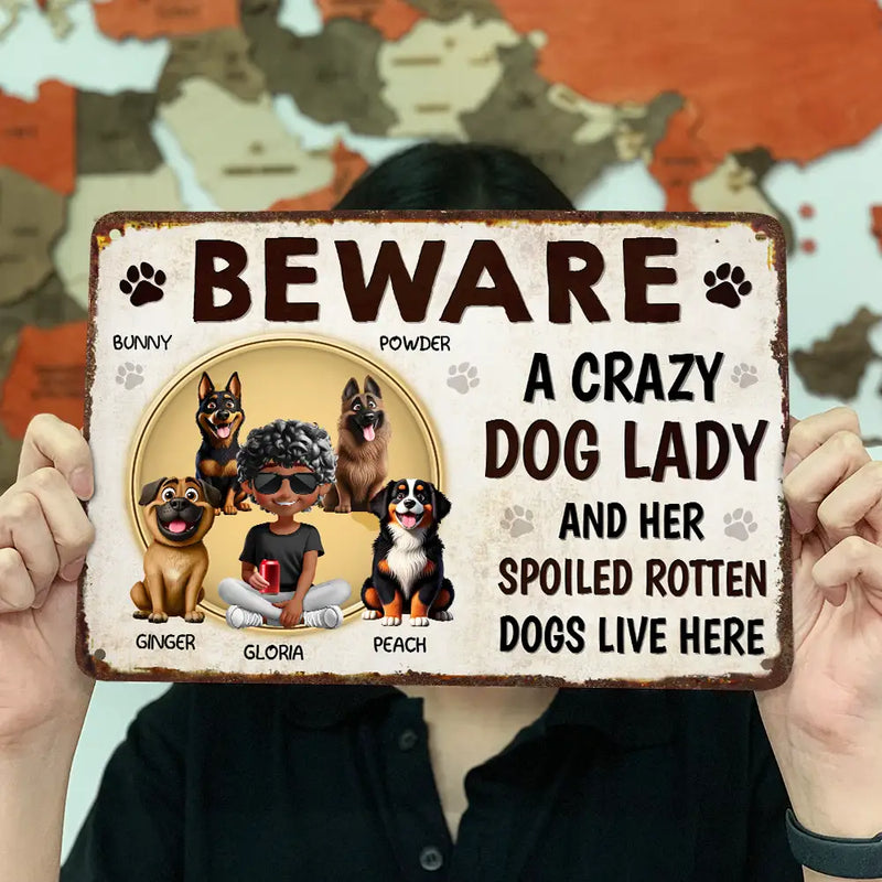 Dog Lovers,Dog Mom,Pet Lovers - Beware A Crazy Dog Lady And Her Dogs Live Here - Personalized Classic Metal Signs