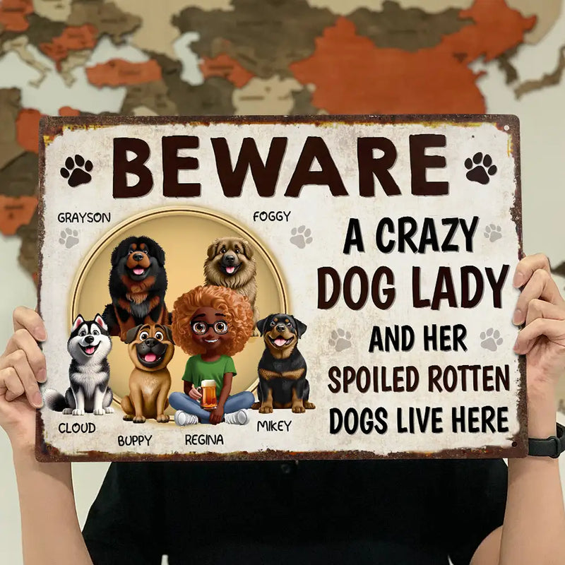 Dog Lovers,Dog Mom,Pet Lovers - Beware A Crazy Dog Lady And Her Dogs Live Here - Personalized Classic Metal Signs