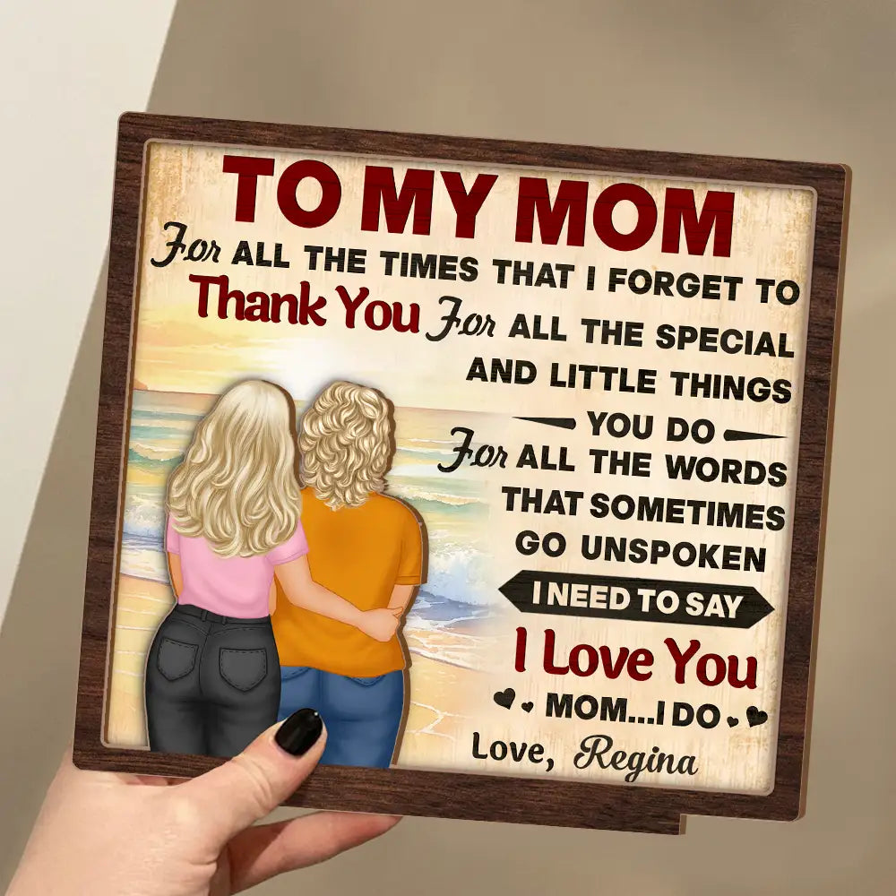 Gift For Mother, Mom, Daughters - To My Mom I Need To Say I Love You - Personalized Custom Shaped 2-Layered Wooden Plaque