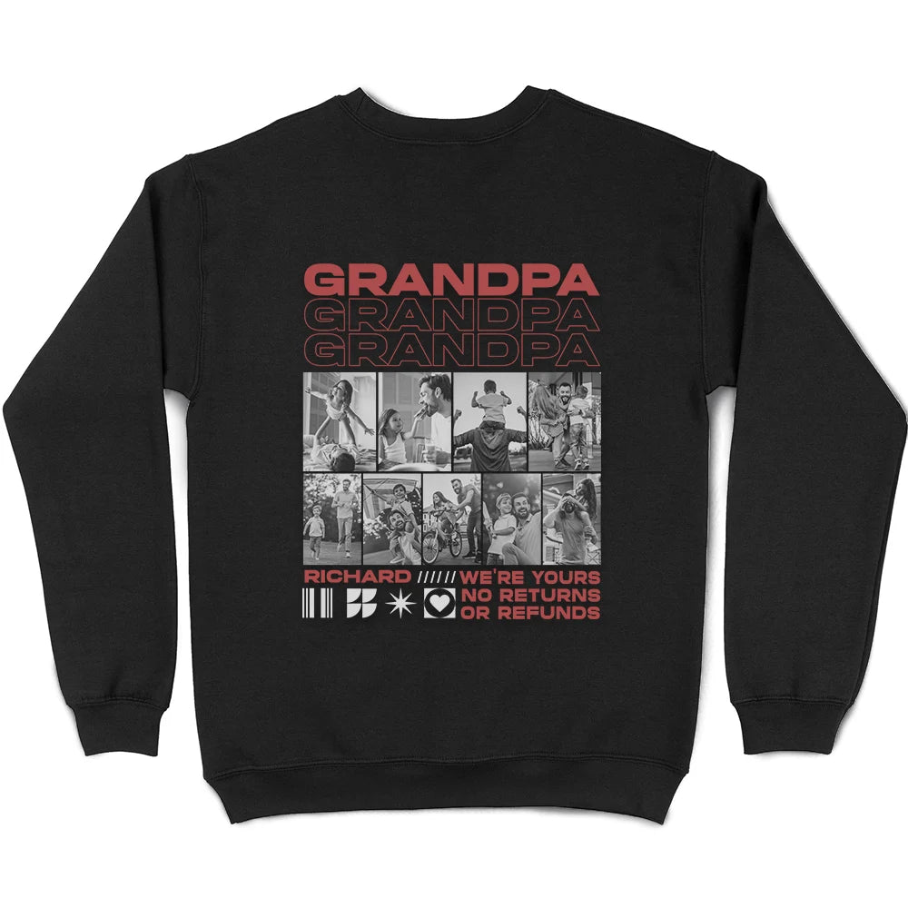 Gift For Father,Gift For Grandpa,Happy,Photo,Humorous - Custom Photo We're Yours No Returns Or Refunds - Personalized T Shirt