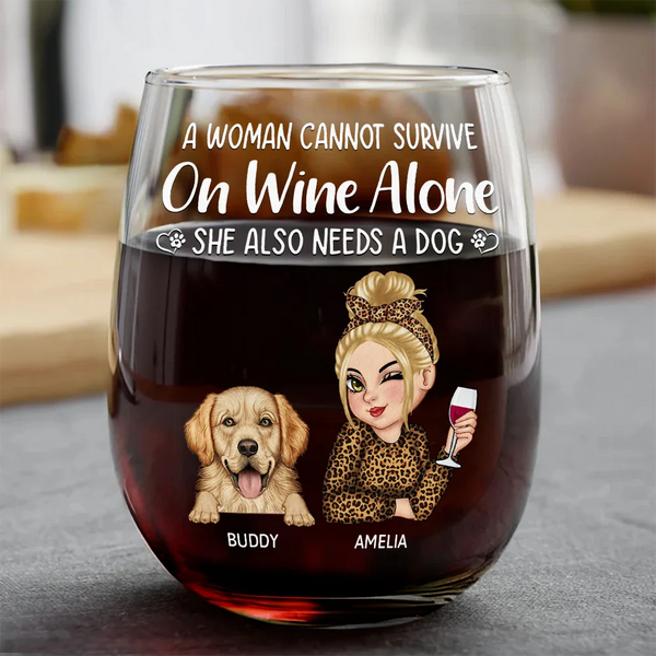 Happy, Dog Mom, Pet Lovers, Gift For Yourself, Gift For Women, Dog Lovers - A Woman Cannot Survive On Wine Alone Dog Moms - Personalized Stemless Wine Glass