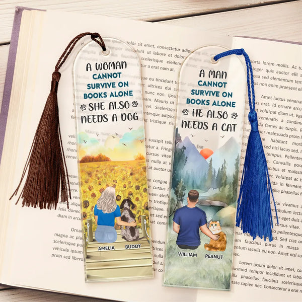 Reading,Pet Mom,Pet Dad,Funny - A Woman Cannot Survive On Books Alone She Also Needs A Dog - Personalized Acrylic Bookmark