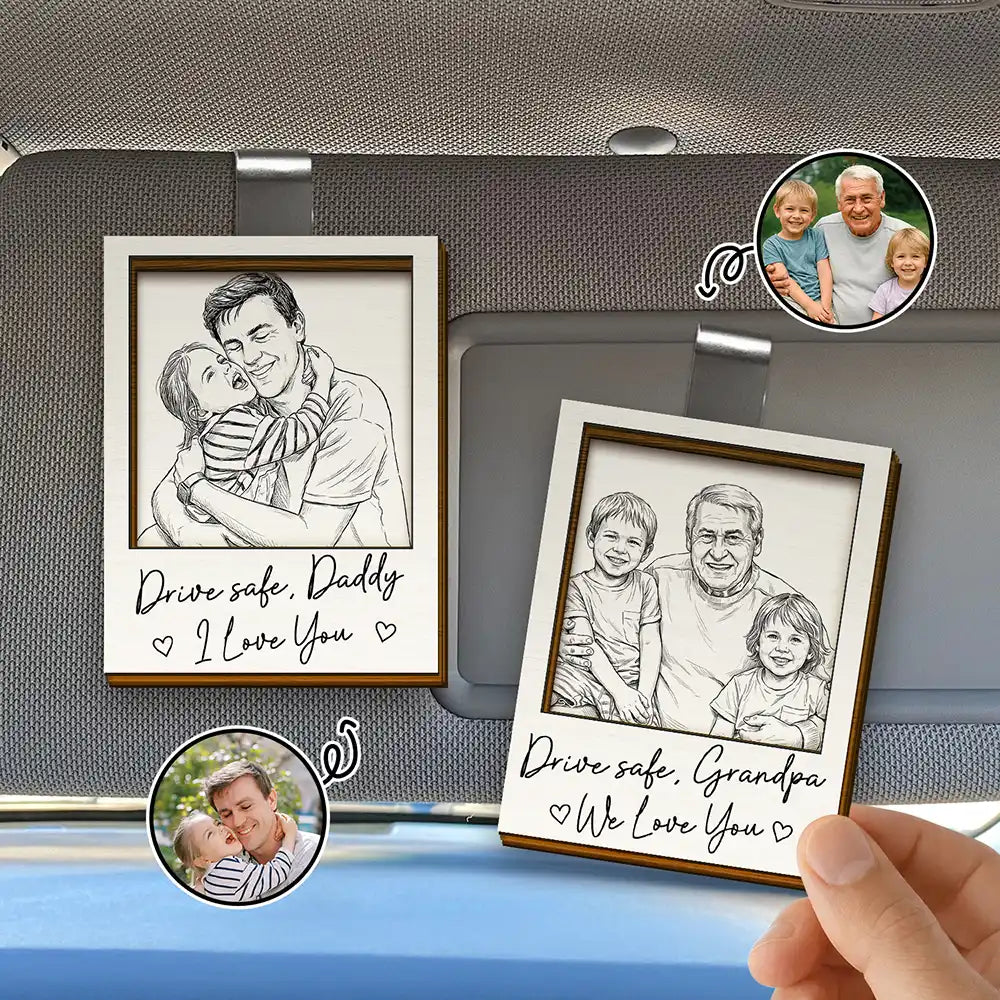 Gift For Father,Gift For Grandpa,Gift For Grandma,Gift For Mother,Non-Eng,Photo - Pencil Sketch,Grateful - Custom Photo Pencil Sketch Drive Safe Daddy We Love You - Personalized Custom Shaped Car Visor Clip