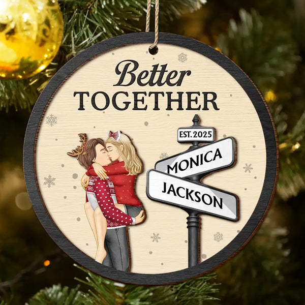 Gift For Couples,Gift For Husband,Gift For Wife,Gift For Boyfriend,Gift For Girlfriend,Christmas,Happy - Couple Street Sign God Gave Me You Better Together - Personalized 2-Layered Wooden Ornament