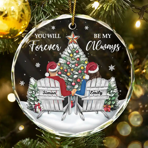 Christmas, Gift For Couples, Gift For Husband, Gift For Wife, Gift For Boyfriend, Gift For Girlfriend, Happy - Couple You Will Forever Be My Always - Personalized Circle Glass Ornament