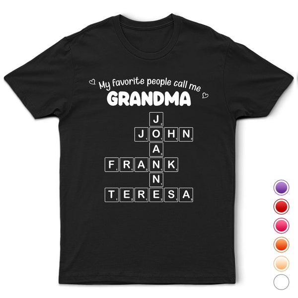 Gift For Grandma,Gift For Mother,Gift For Women,Happy,Top Market - Crossword My Favorite People Call Me - Personalized T Shirt