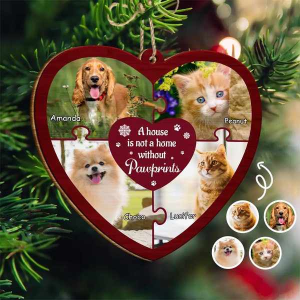 Pet Lovers,Pet Mom,Pet Dad,Pet Couple,Dog Lovers,Dog Mom,Dog Dad,Dog Couple,Cat Lovers,Cat Mom,Cat Dad,Cat Couple,Christmas,Happy - Custom Photo A House Is Not A Home Without Pawprints - Personalized Custom Shaped Wooden Ornament