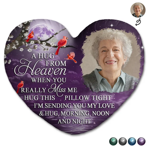 Family, Memorial, Custom Photo, Love - Custom Photo A Hug From Heaven When You Really Miss Me Memorial - Personalized Heart Shaped Pillow