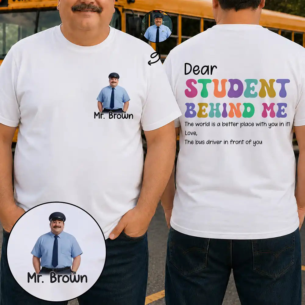 Art Design,Back To School,Proud,Photo - Cartoon Portrait - Custom Photo Cartoon Portrait The World Is A Better Place With You in It Gift For Bus Driver - Personalized T Shirt