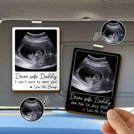 Custom Photo Drive Safe I Can't Wait To Meet You - Personalized Custom Shaped Car Visor Clip