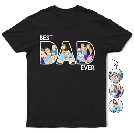 Custom Photo Faceless Portrait Best Dad Ever - Personalized T Shirt