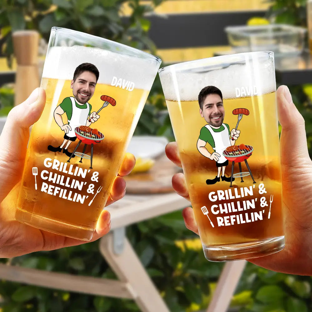 Funny,Gift For Husband,Gift For Grandpa,Gift For Father,Grilling,Cooking - Custom Photo Grillin' Chillin' Refillin' - Personalized Beer Glass