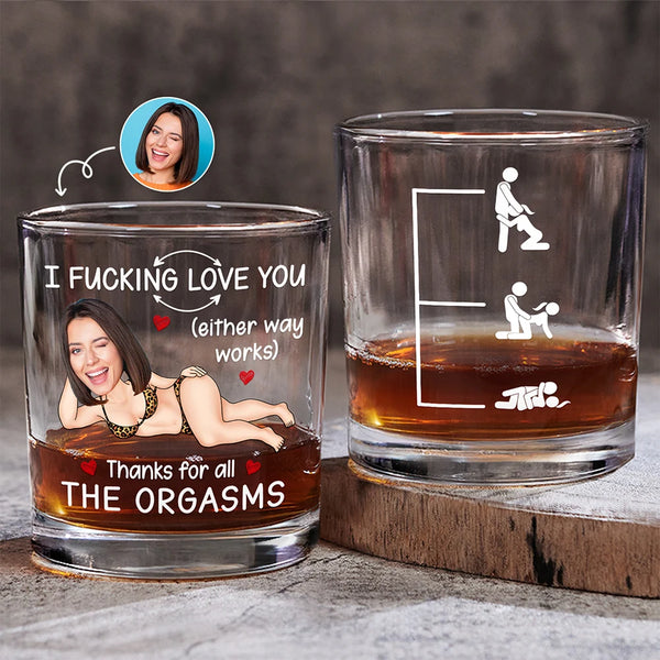 Gift For Couples, Gift For Wife, Gift For Husband, Gift For Boyfriend, Gift For Girlfriend, Funny - Custom Photo I F*cking Love You Either Way Works - Personalized Whiskey Glass