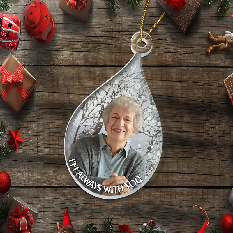 Sad,Memorial,Custom Photo - Custom Photo I'm Always With You - Personalized Custom Shaped Acrylic Ornament