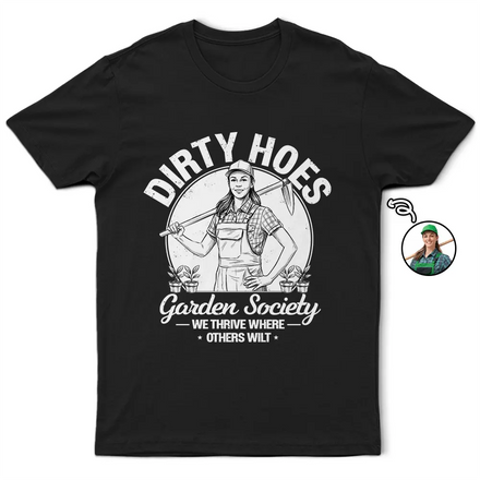 Custom Photo Pencil Sketch Dirty Hoes Garden Society - Personalized T Shirt