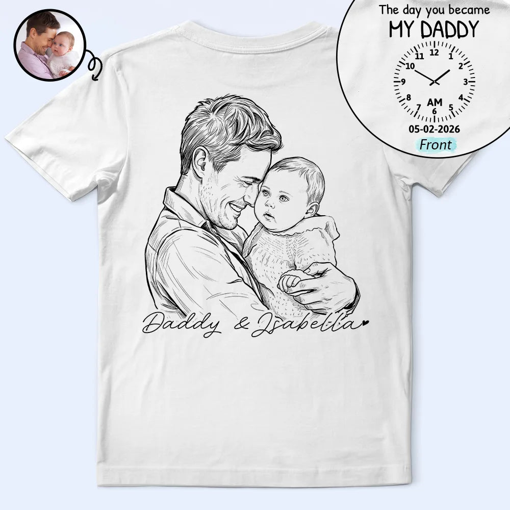 Gift For Father,New Dad,New baby,Custom Photo,Photo - Pencil Sketch,Time-to-Clock,Adorable - Custom Photo Pencil Sketch The Moment You Became My Dad - Personalized T Shirt