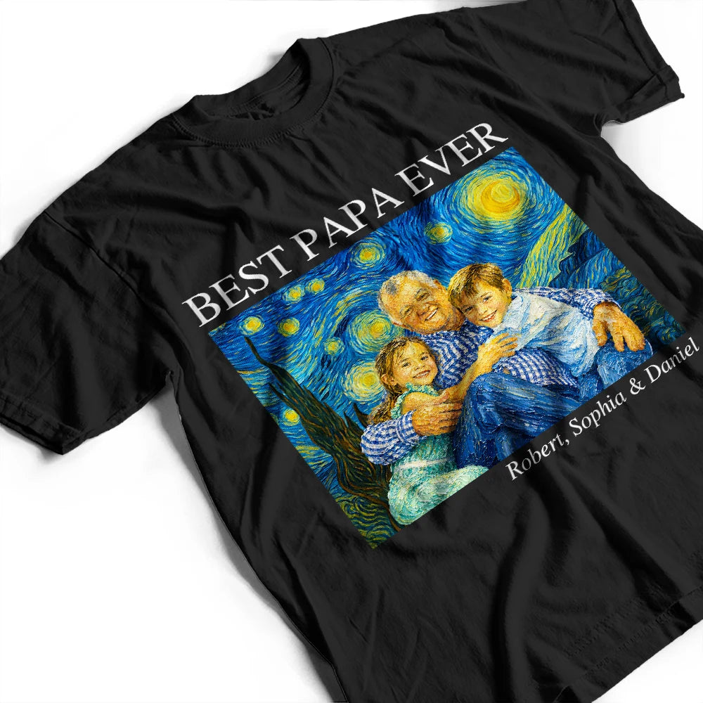 Gift For Father,Gift For Grandpa,Non-Eng,Photo - Starry Night,Proud - Custom Photo Starry Night Starry Night Best Dad Papa Ever - Personalized T Shirt