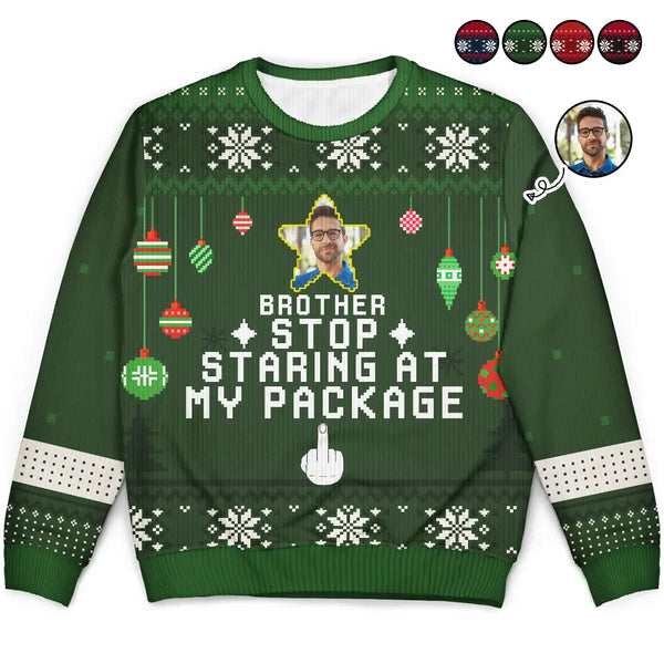 Funny,Christmas,Custom Photo - Custom Photo Stop Staring At My Package - Personalized Unisex Ugly Sweater