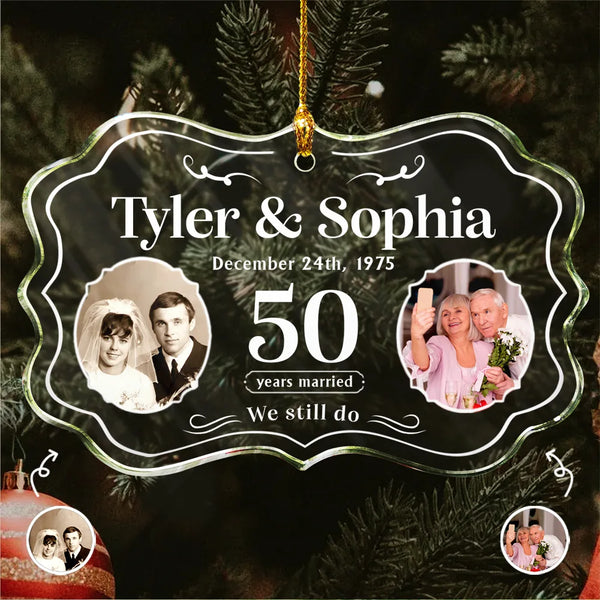 Christmas, Wedding, Gift For Grandparents, Anniversary - Custom Photo We Still Do Wedding Anniversary Gift - Personalized Medallion Glass Ornament