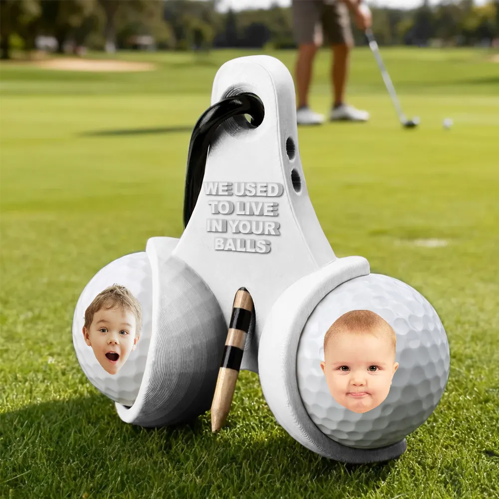 Funny,Golf,Sport Dad,Gift For Husband,Gift For Boyfriend,Gift For Men,Gift For Yourself,Gift For Grandpa,Dad's Hobby,Grandma's Hobby,Gift For Father - Custom Photo We Used To Live In Your Balls - Personalized 3D Printed Golf Ball Tee Holder