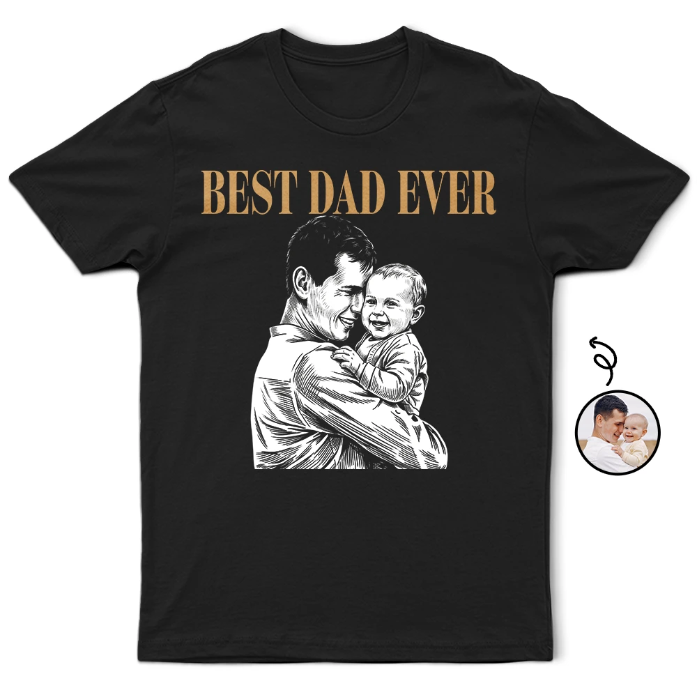 Gift For Father,Gift For Grandpa,Non-Eng,Photo - Pencil Sketch (Dark BG),Proud - Custom Photo White Pencil Sketch Art Best Dad Ever Portrait - Personalized T Shirt