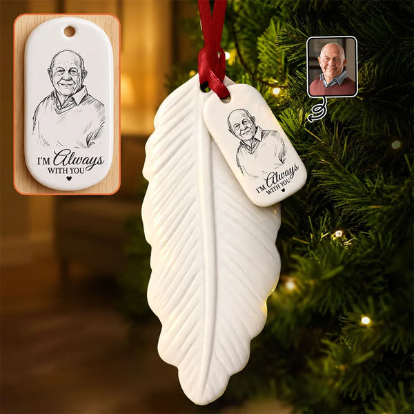 Art Design,Memorial Loved One,Healing,Christmas,Family,Memorial,Photo - Pencil Sketch - Remove BG - Custom Photo Pencil Sketch I'm Always With You Christmas Sympathy Gift - Personalized Feather Ornament