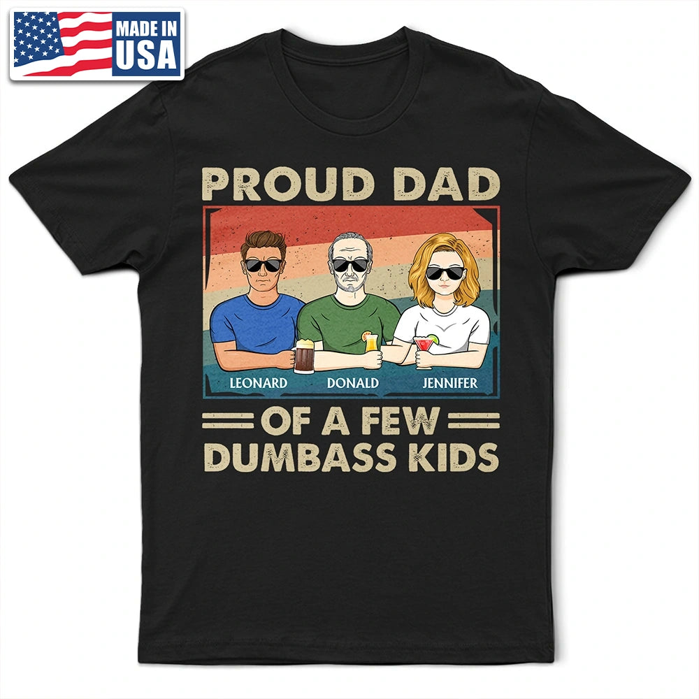 Proud Father Of A Few - Funny Gift For Dad, Father, Grandpa - Personalized T Shirt