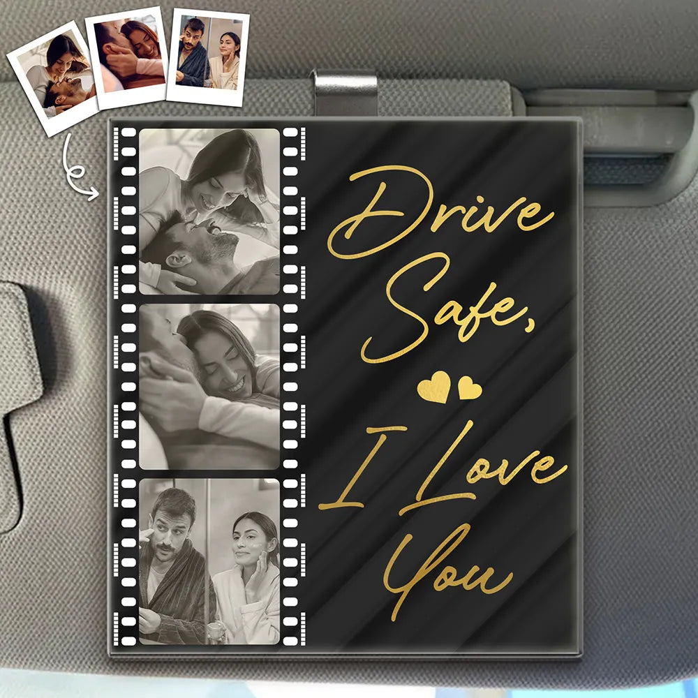 Gift For Couples,Gift For Wife,Gift For Girlfriend,Love,Gift For Women,Gift For Husband,Gift For Boyfriend - Custom Photo Drive Safe I Love You Couples Black Film Roll - Personalized Custom Shaped Acrylic Car Visor Clip