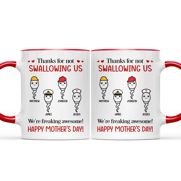 Thanks For Not Swallowing Us Simple Sperm - Funny Gift For Mother - Personalized Accent Mug
