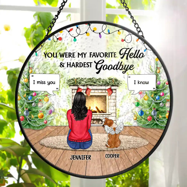 You Were My Favorite Hello And Hardest Goodbye - Personalized Stained Glass Window Hanging Suncatcher