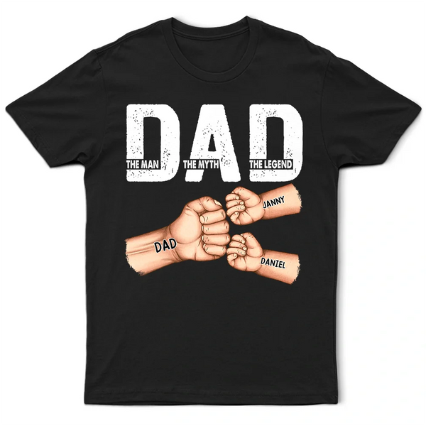 Gift For Father - Dad The Man The Myth The Legend Fist Bump - Personalized T Shirt