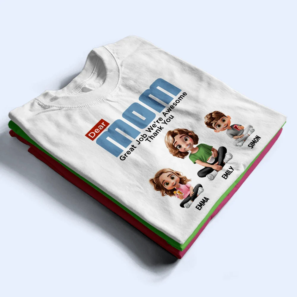 Gift For Mother,Mom - Children,Happy - Dear Mom Great Job We're Awesome - Personalized T Shirt