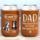 Dog Lovers,Dog Dad - Thanks for putting up with my shit and picking it up too