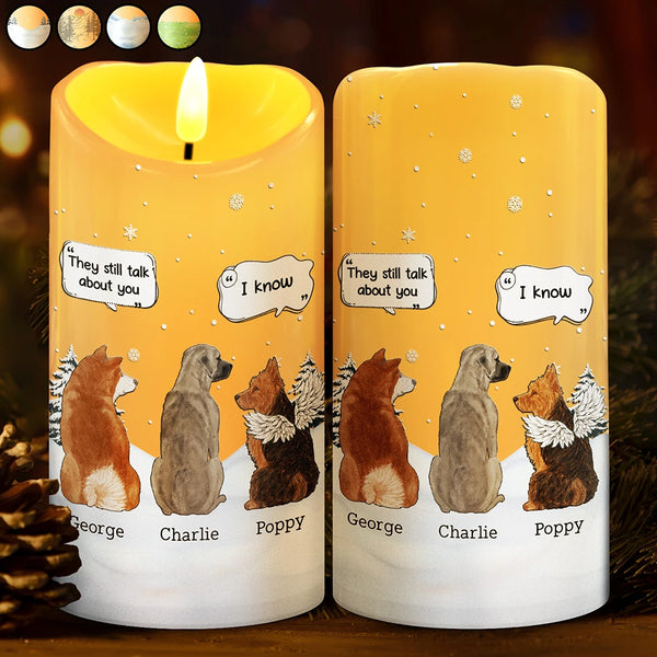 Dog Lovers,Memorial,Sad - Dog Loss They Still Talk About You I Know - Personalized Flameless LED Candle