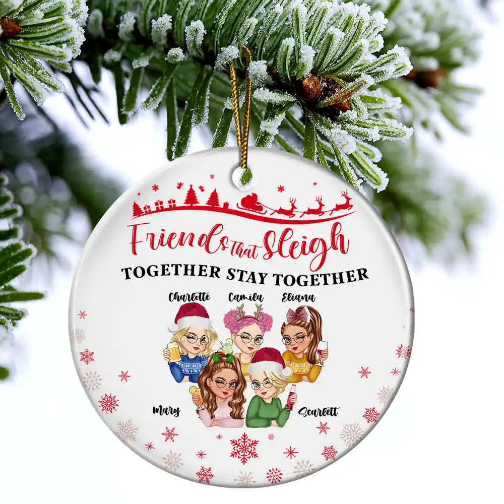 Gift For Bestie,Gift For Women,Christmas,Happy - Friends That Sleigh Together Stay Together Christmas Besties - Personalized Circle Ceramic Ornament