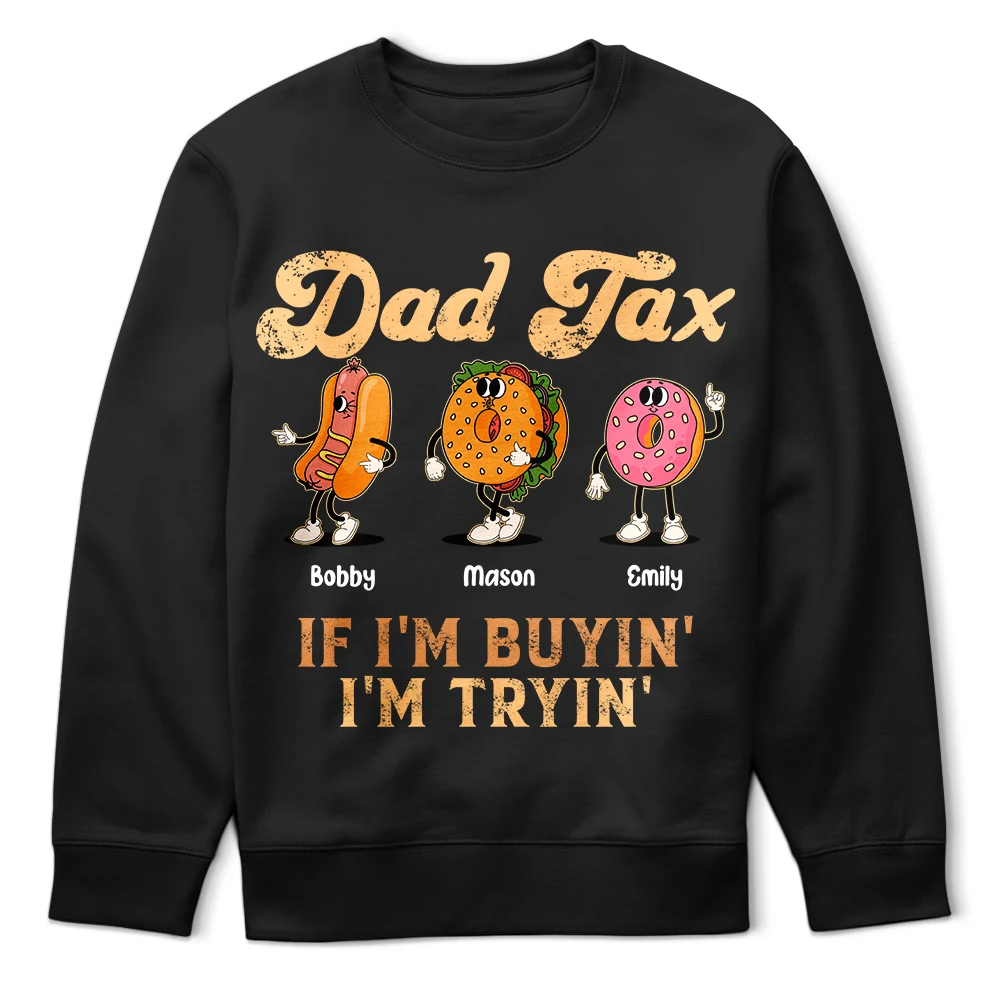 Gift For Father,Humorous,Icon - Fun Groovy Retro Fast Food Character Dad Tax If I Am Trying I Am Buying - Personalized T Shirt
