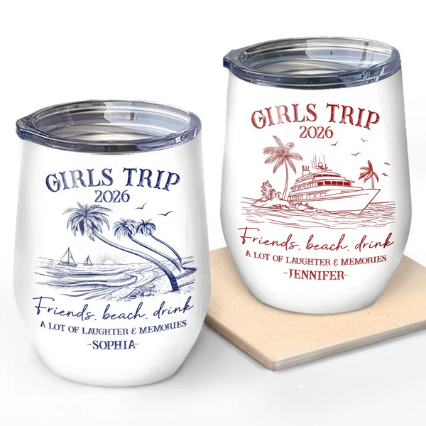 Beach,Gift For Bestie,Family,Happy,Summer - Girls Trip A Lot Of Laughter & Memories - Personalized Wine Tumbler