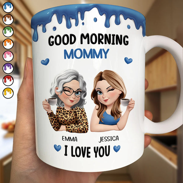 Mom - Daughters (Adult), Mom - Daughters (Young), Gift For Mother - Good Morning Mom I Love You - Personalized White Edge-to-Edge Mug