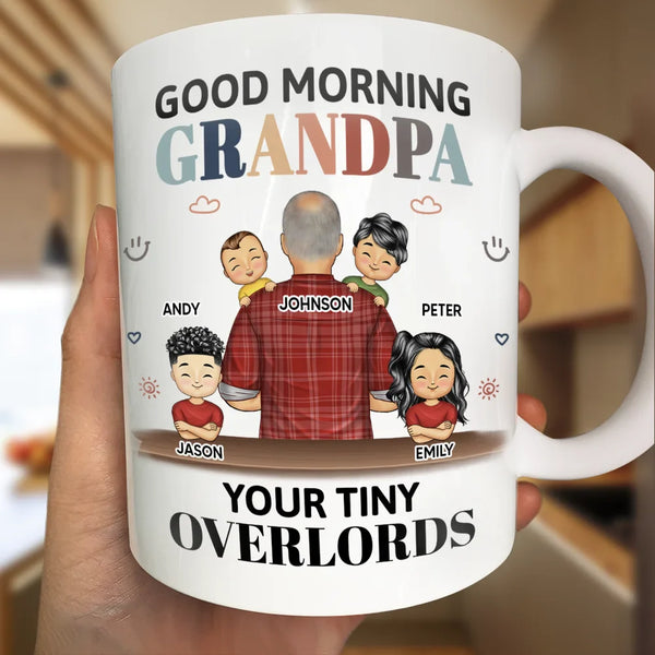 Gift For Grandpa, Gift For Father, Funny - Good Morning Your Tiny Overlord - Personalized Mug